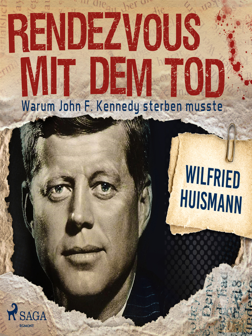 Title details for Rendezvous mit dem Tod--Warum John F. Kennedy sterben musste by Wilfried Huismann - Available